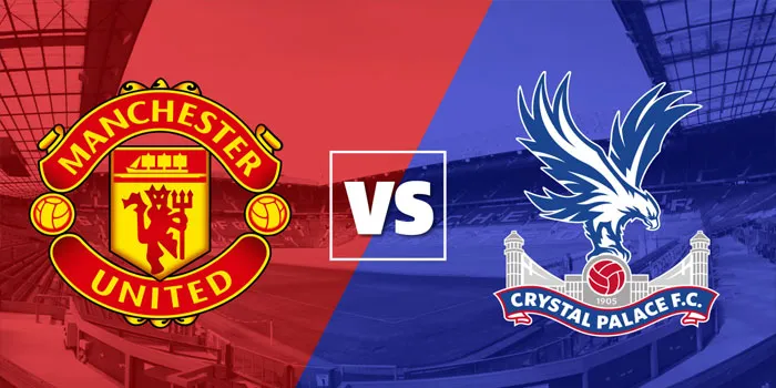 Prediksi Pertandingan – Crystal Palace Vs Manchester United Sabtu, 21 September 2024