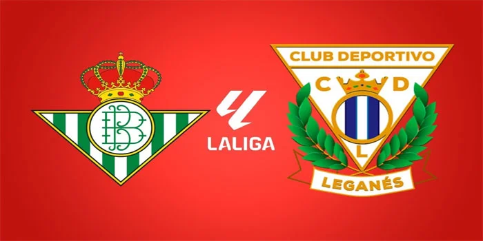 Real Betis Vs Leganes Liga Spanyol 2023/24